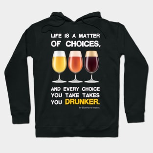 Life is a matter of choices, and every choice you take takes you... Hoodie